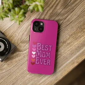 Best Mom Ever -  iPhone Tough Cases