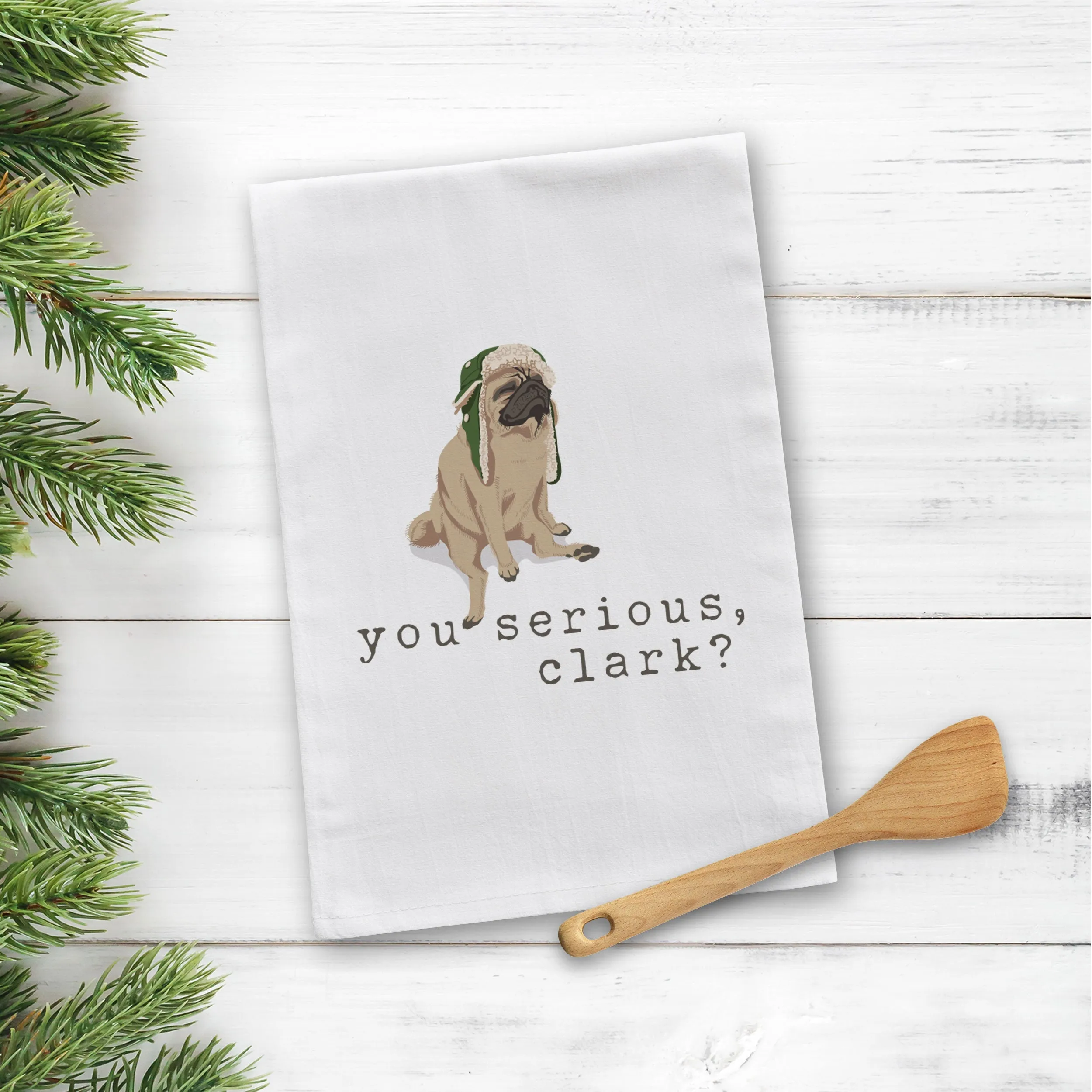 Christmas Tea Towel you serious clark funny pug christmas vacation tea towel